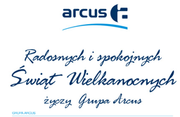 Życzenia wielkanocne od Grupy Arcus
